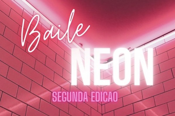 Baile Neon(19 de junho)