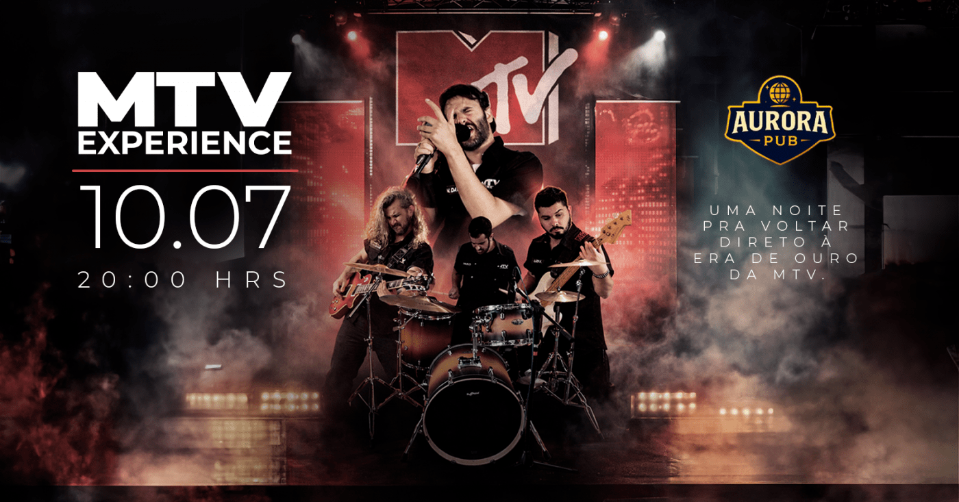 MTV EXPERIENCE - Aurora PUB - Uma noite pra voltar direto à era de ouro da MTV!