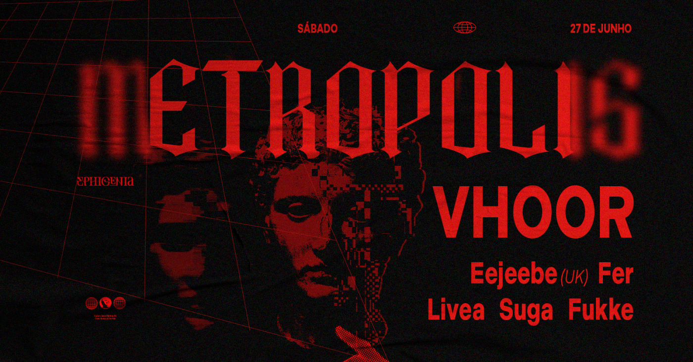Metropolis convida Vhoor @ Ephigenia