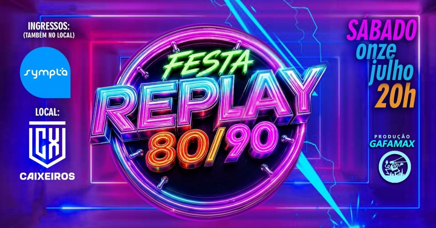 Festa Replay o melhor dos anos 80 e 90!! Edição clube Caixeiros viajantes