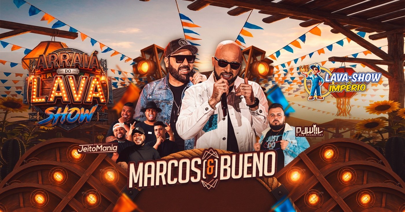 Arraiá do Lava Show | Marcos & Bueno