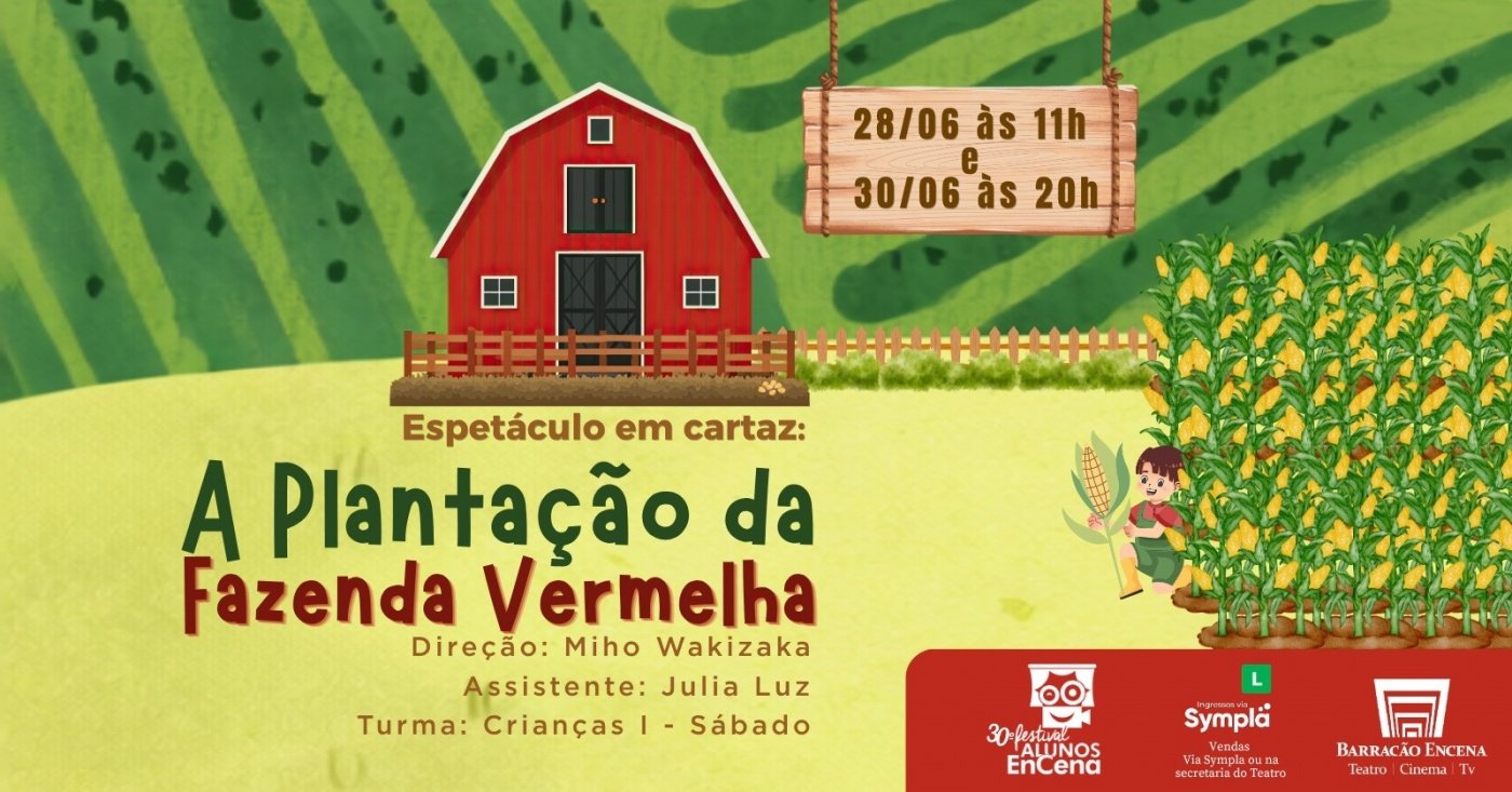 A PLANTAÇÃO DA FAZENDA VERMELHA - 30º FESTIVAL ALUNOS ENCENA