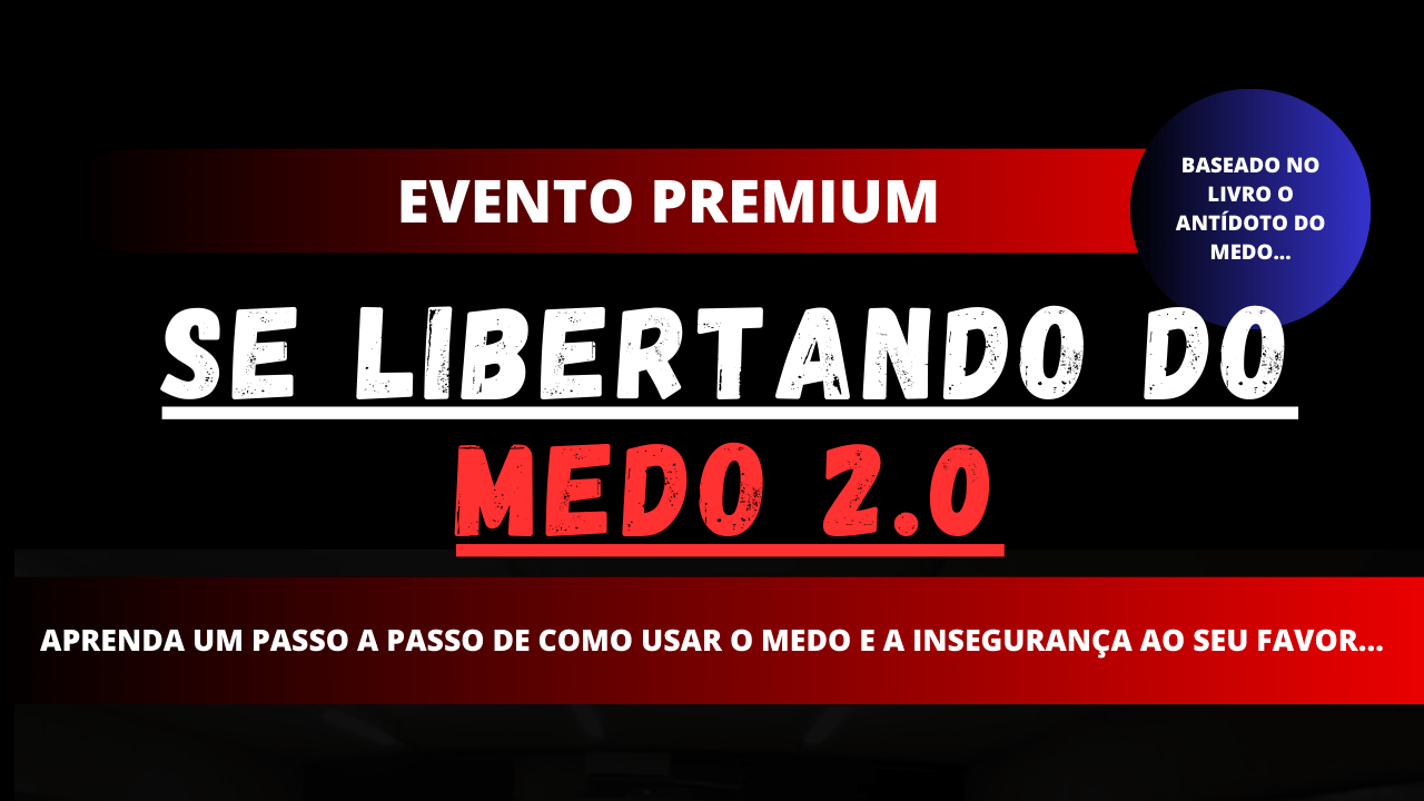 Se Libertando dos Medos e Inseguranças - Passo a Passo