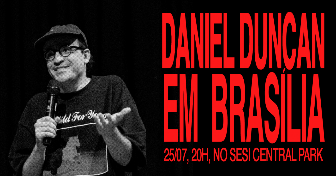 DANIEL DUNCAN EM BRASÍLIA - 25.07