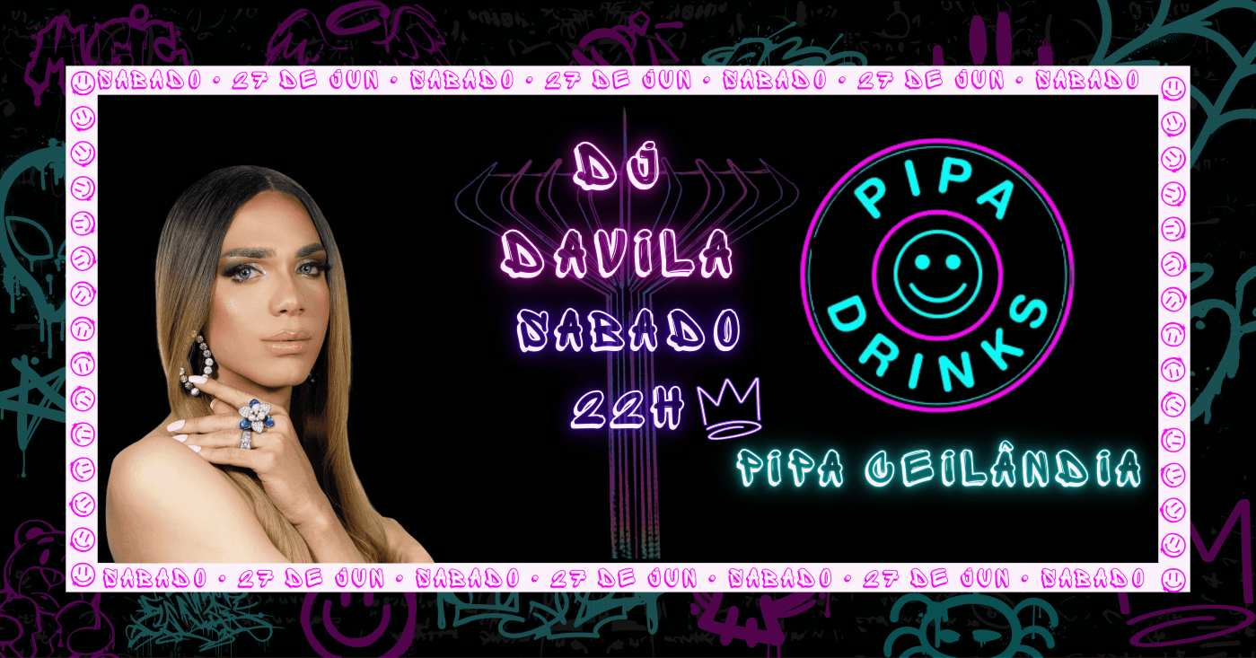 OPEN PIPA COM DJ DAVILA SÁBADO DIA 27 DE JUNHO