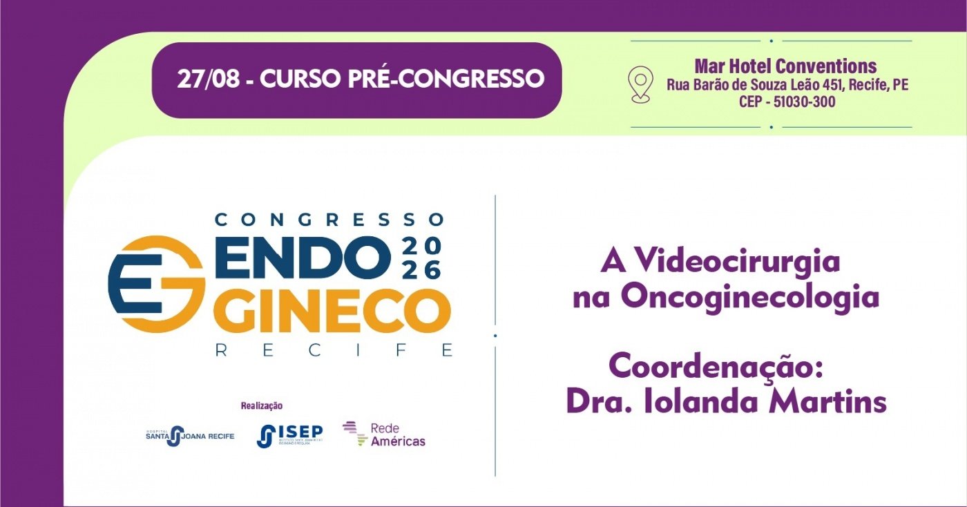 Curso Pré Congresso - A Videocirurgia na Oncoginecologia (Coordenação Dra. Iolanda Martins)