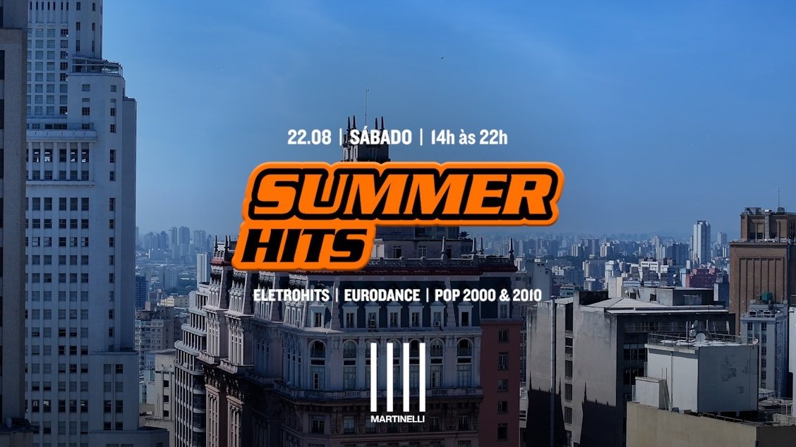 SUMMER HITS no Edifício Martinelli! | 22.08