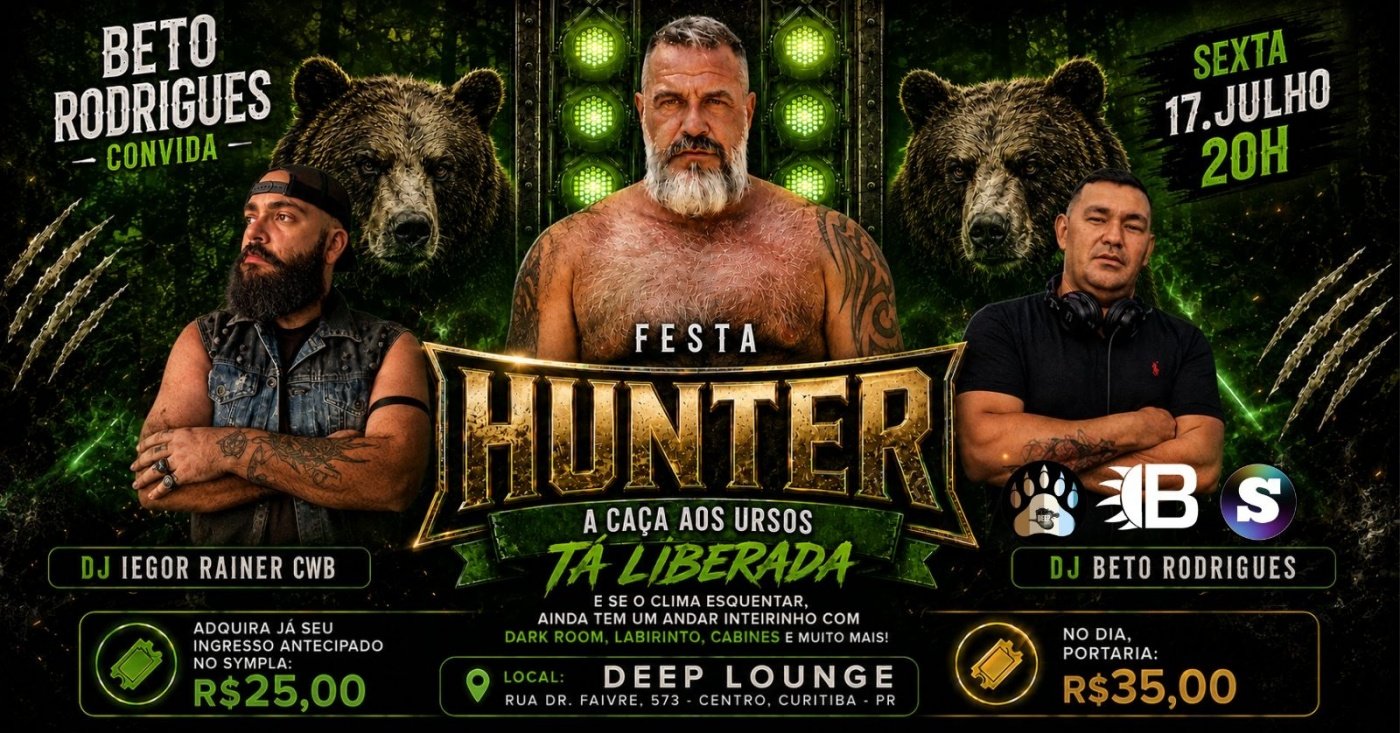 DJ BETO RODRIGUES CONVIDA FESTA HUNTER A CAÇA AOS URSOS TÁ LIBERADA!