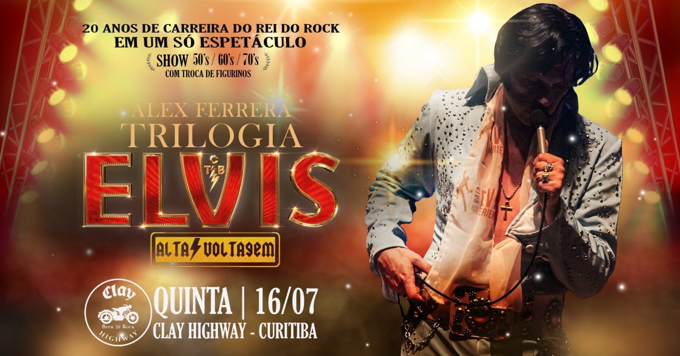 Trilogia Elvis no Clay Highway - Curitiba