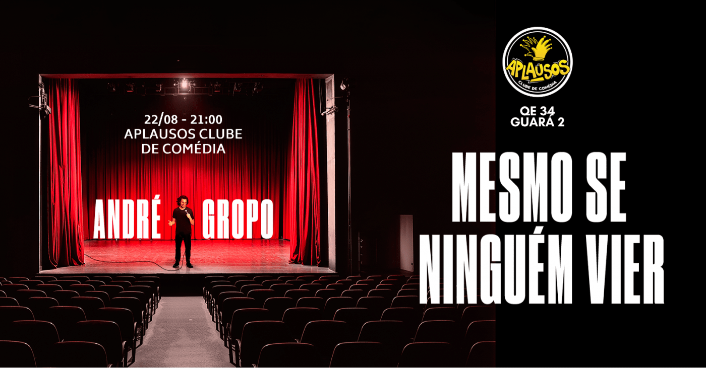 ANDRÉ GROPO em Brasília 22 de AGOSTO - Comédia stand-up