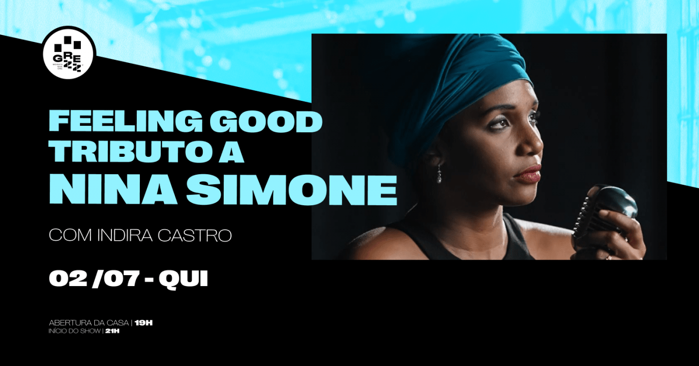 Feeling Good - Tributo a Nina Simone com Indira Castro