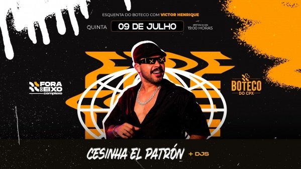 BOTECO DO CPX COM CESINHA EL PATRON - Quinta 09 de Julho