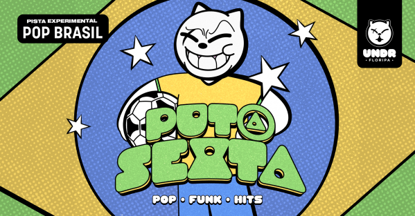 Put@ Sexta + Pista Experimental: Pop BR