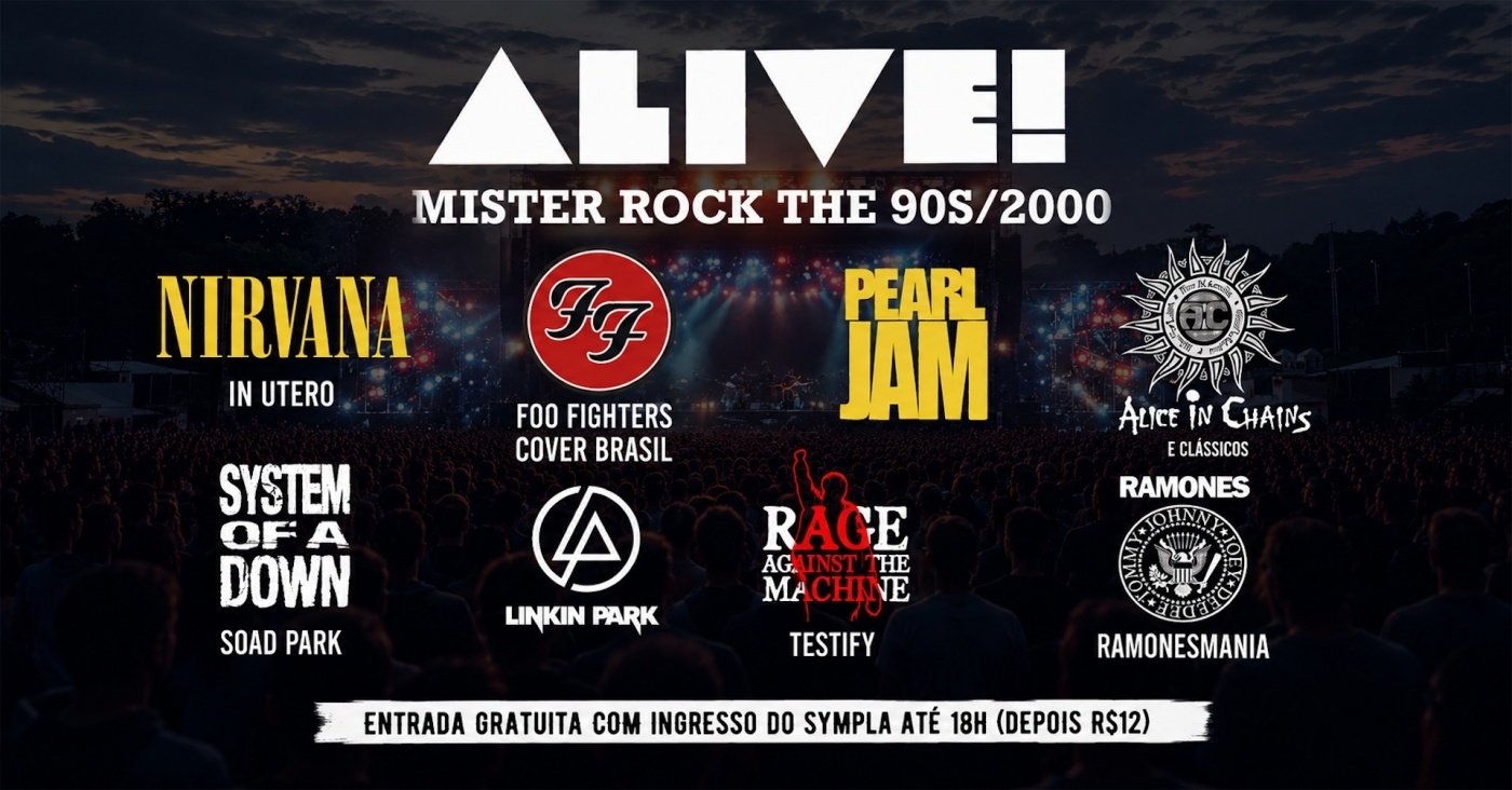 27/06 - Alive 90s/2000 - Foo Fighters, Nirvana, Linkin Park, System of Down, Pearl Jam e mais