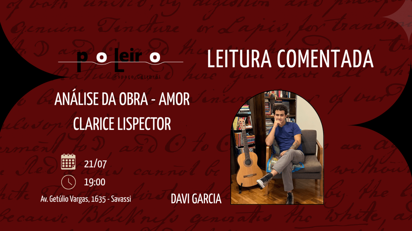 LEITURA COMENTADA - ANÁLISE DA OBRA - AMOR CLARICE LISPECTOR