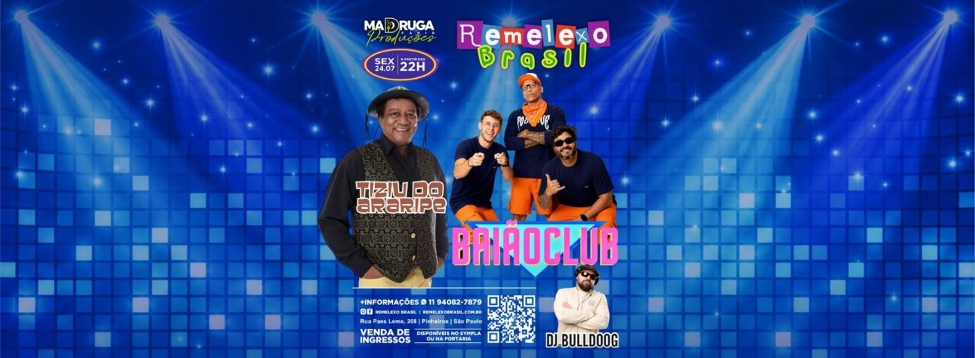 TIZIU DO ARARIPE - BAIAOCLUB e DJ BULLDOG no REMELEXO BRASIL