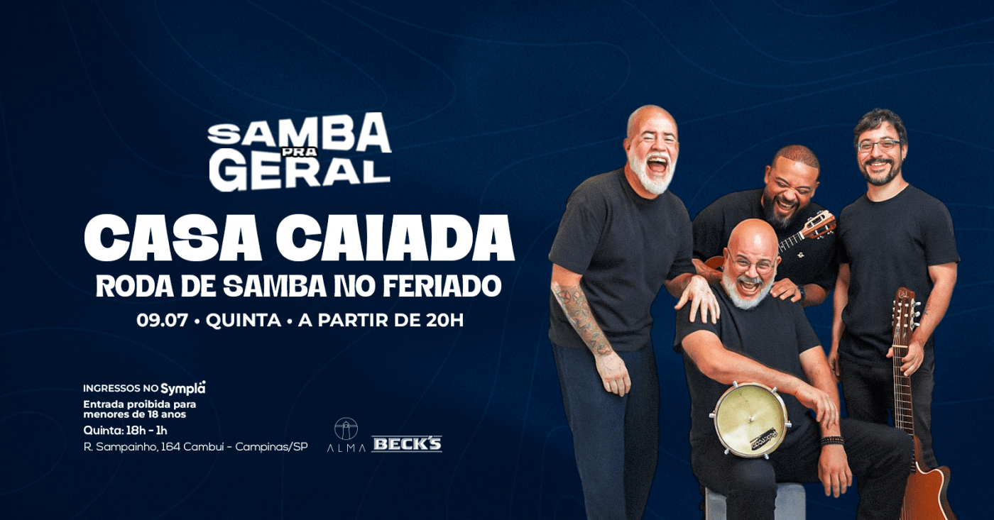 SAMBA PRA GERAL COM CASA CAIADA NO ALMA CAMPINAS | 09.07