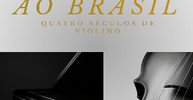 Quatro séculos de violino "Do Barroco ao Brasil"