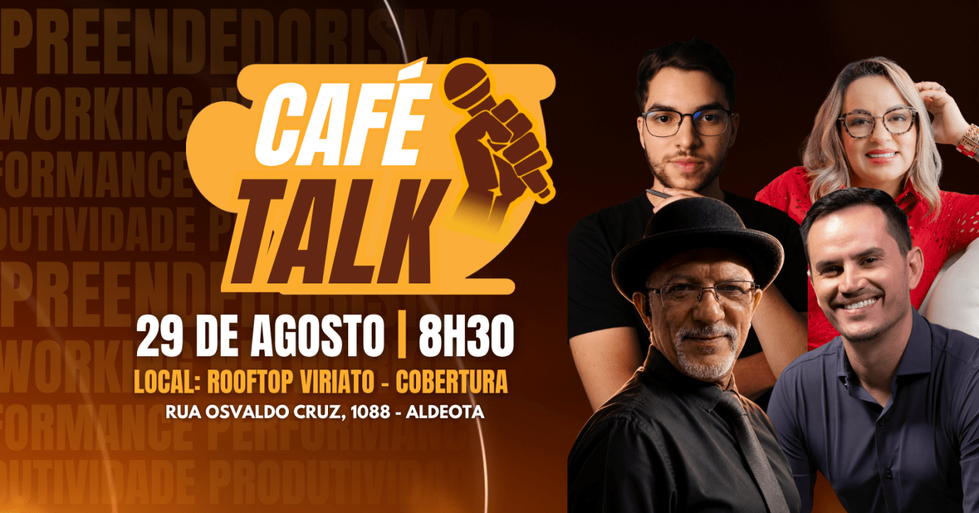 Café Talk 29/08 Primeiro Reality de Palestrantes do Nordeste + Network