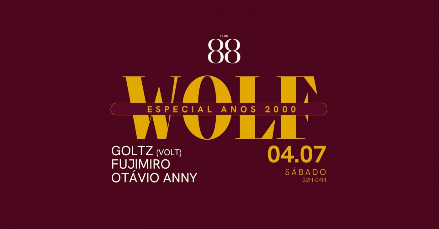 4/7 :: SÁBADO :: WOLF ESPECIAL ANOS 2000