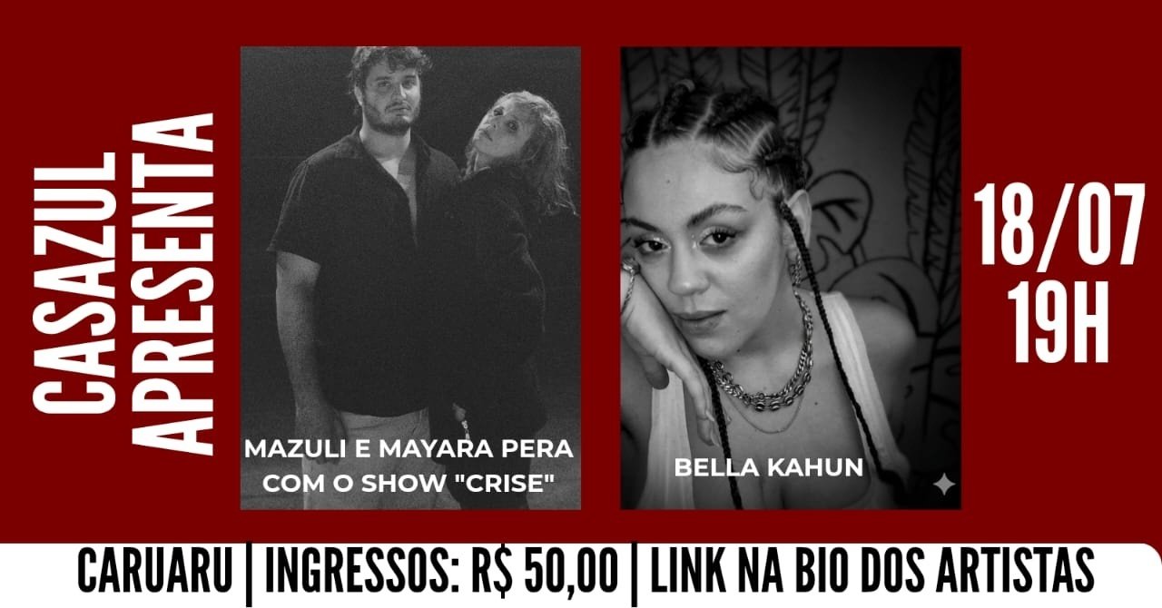 Show ''CRISE": Mayara Pera & Mazuli e Show Bella Kahun na CasAzul - Caruaru