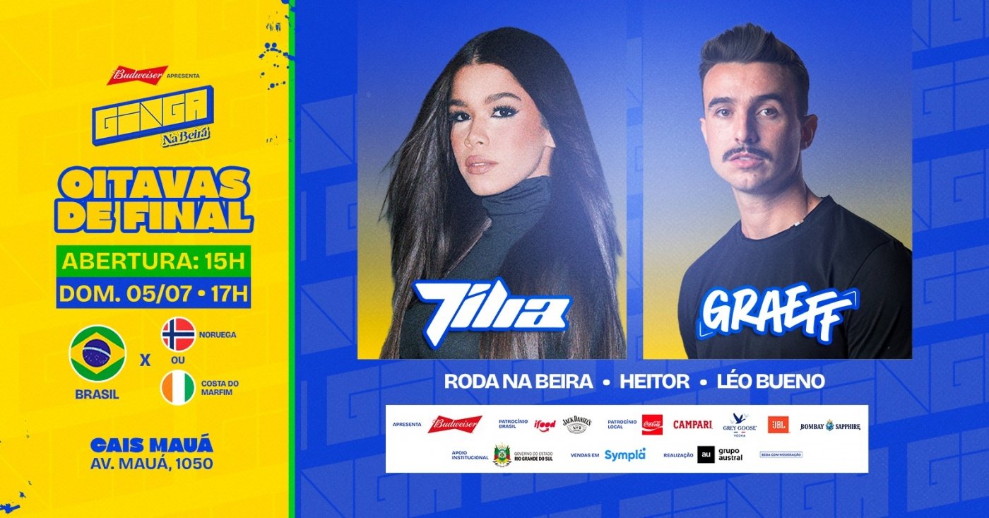 05.07 | GINGA NA BEIRA|| TÍLIA + GRAEFF|| OITAVAS DE FINAL // DOMINGO