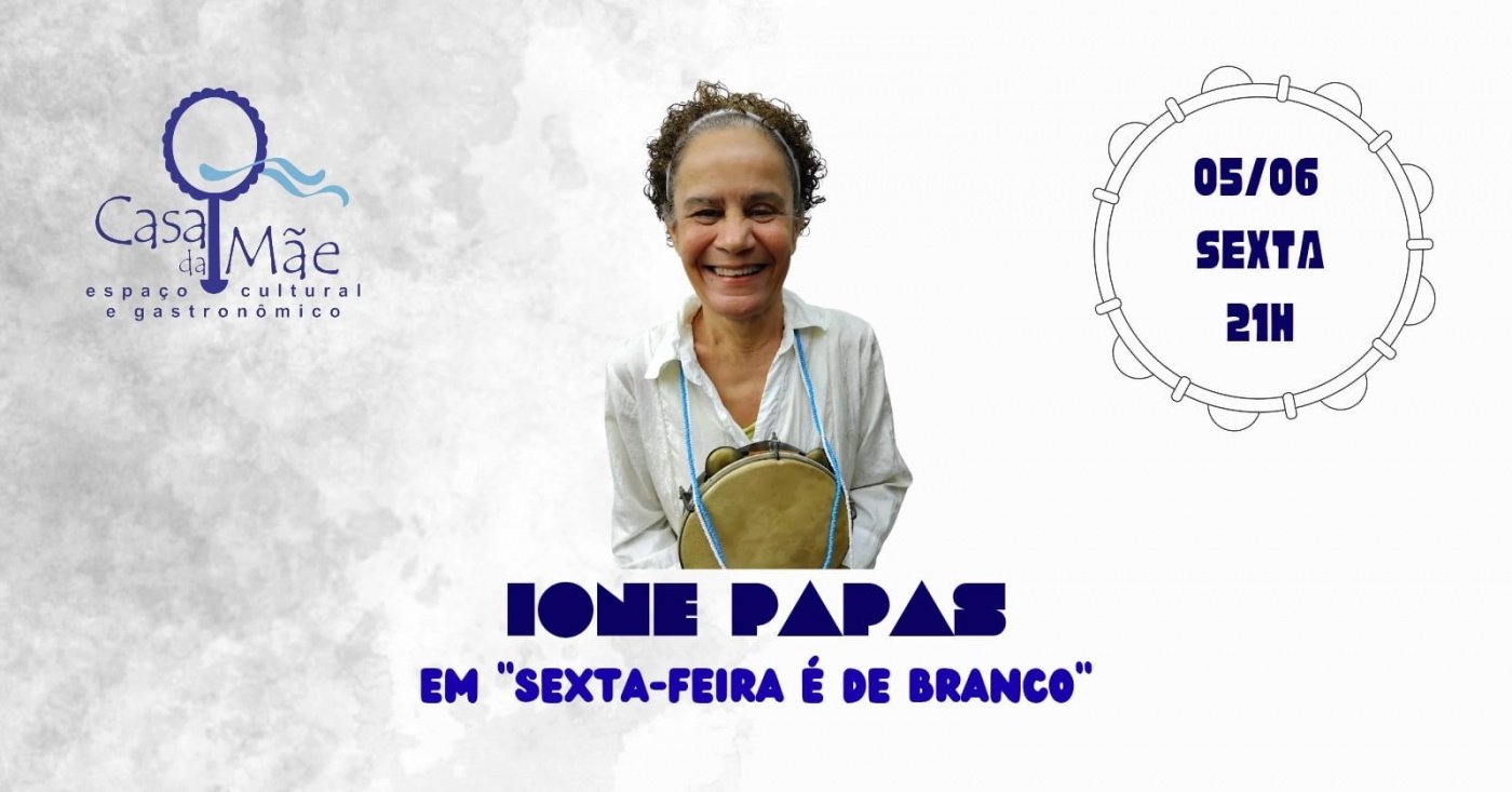 iONE PAPAS - SEXTA-FEIRA DE BRANCO