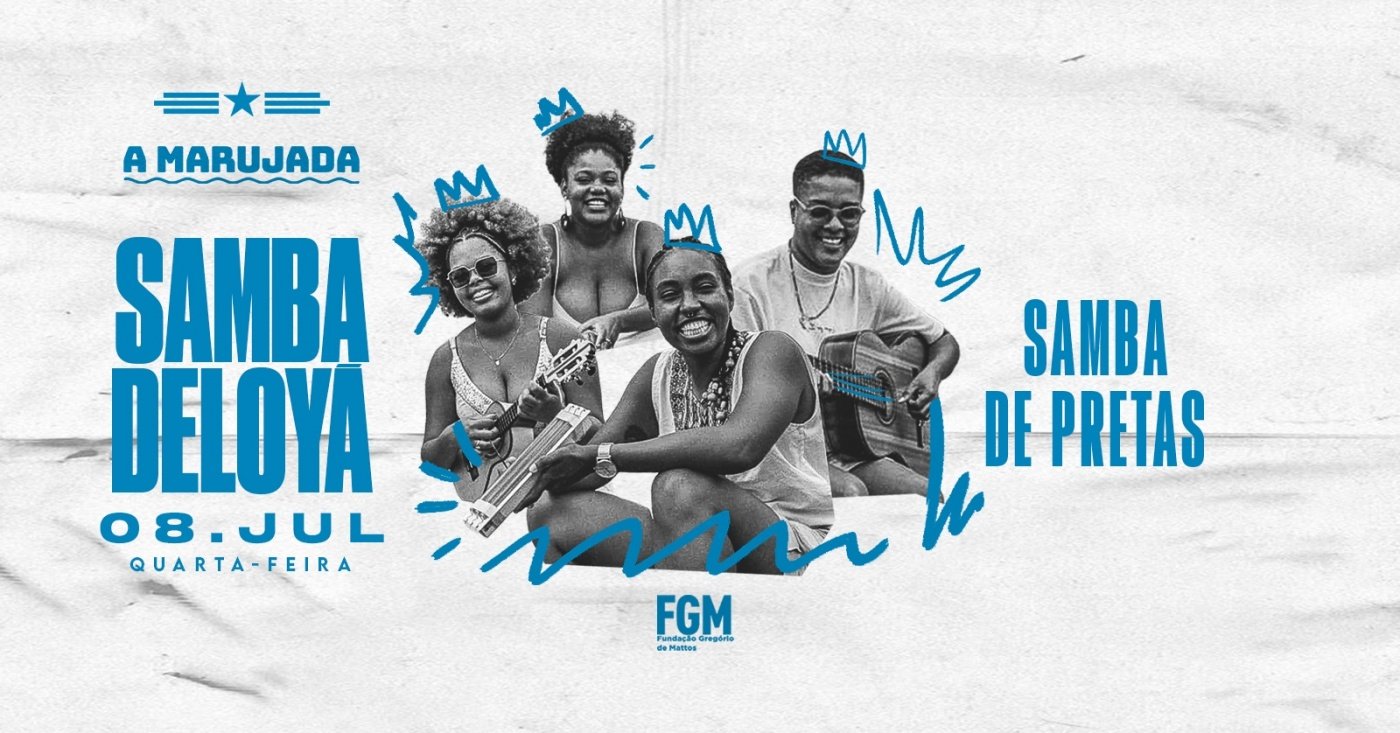 SAMBA DELOYA com Samba de Pretas (20h a 1h)
