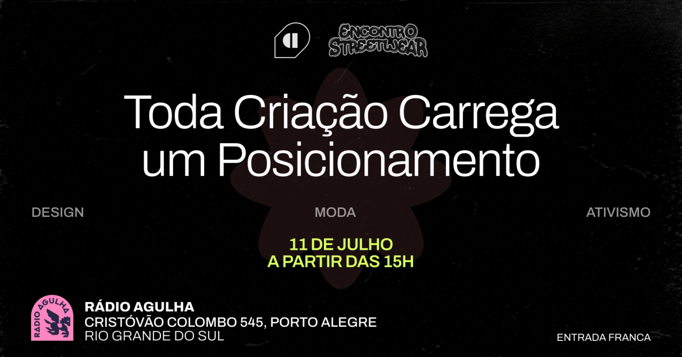 Design Ativista x Encontro Streetwear - Toda Criação Carrega um Posicionamento