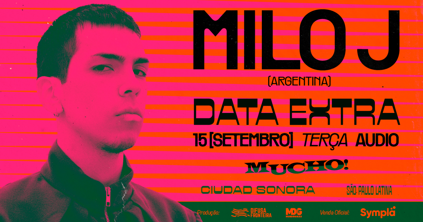 Capa do evento DATA EXTRA! - MUCHO! CIUDAD SONORA apresenta MILO J