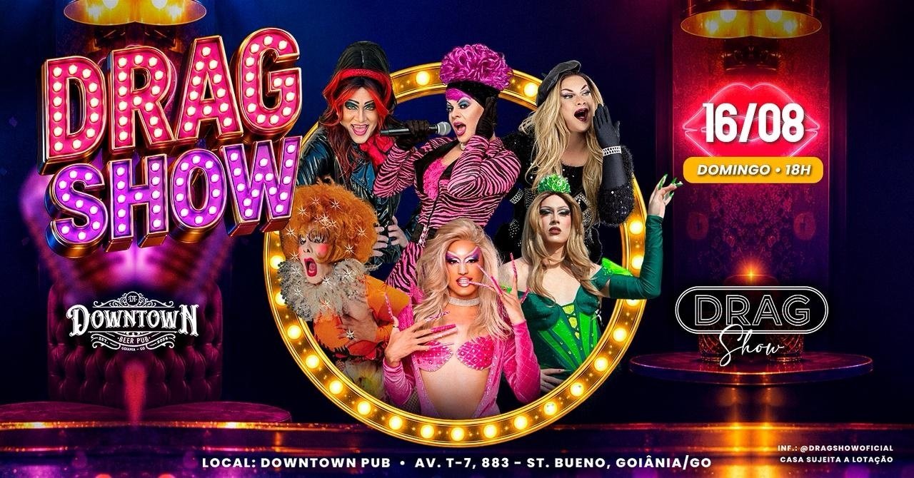 DRAG SHOW EDIÇÃO AGOSTO