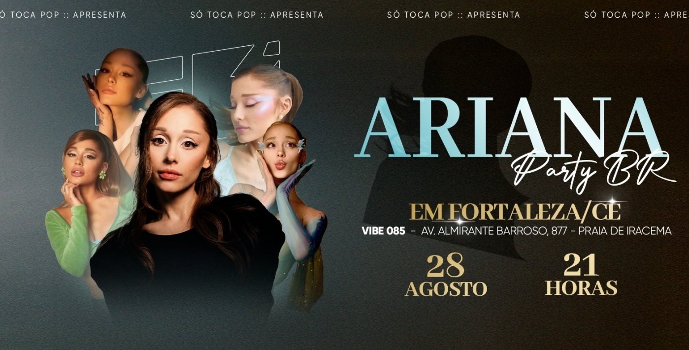 Festa da Ariana em Fortaleza/CE @ SÓ TOCA POP