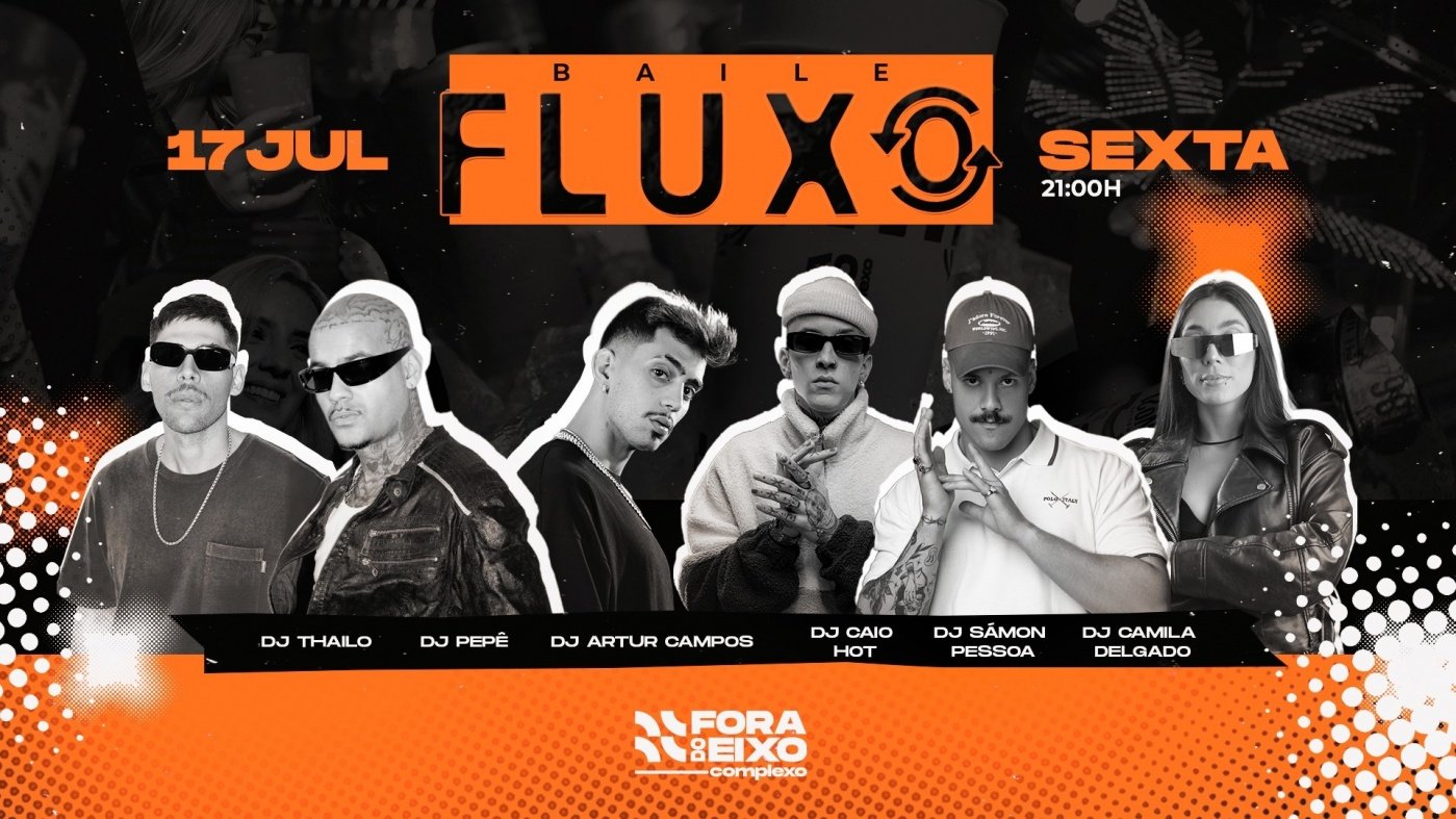 Baile Fluxo - 17 de Julho