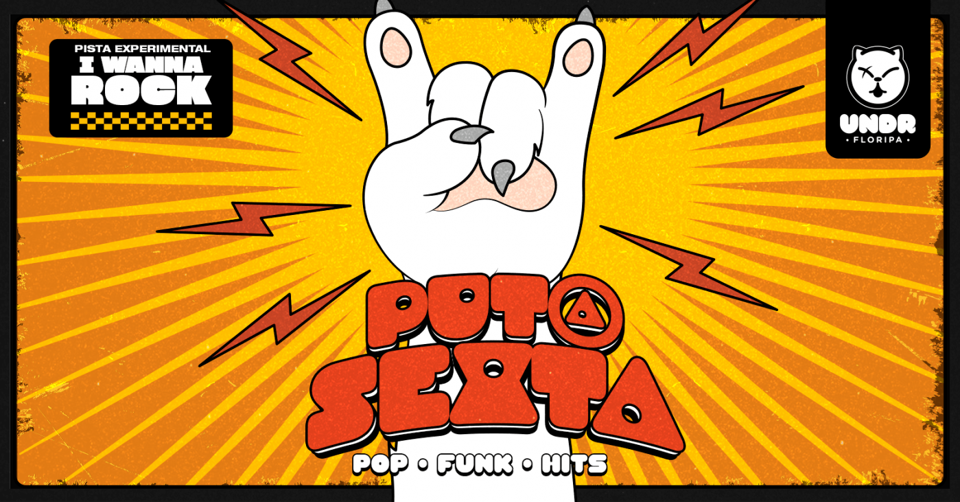 Put@ Sexta + I Wanna Rock
