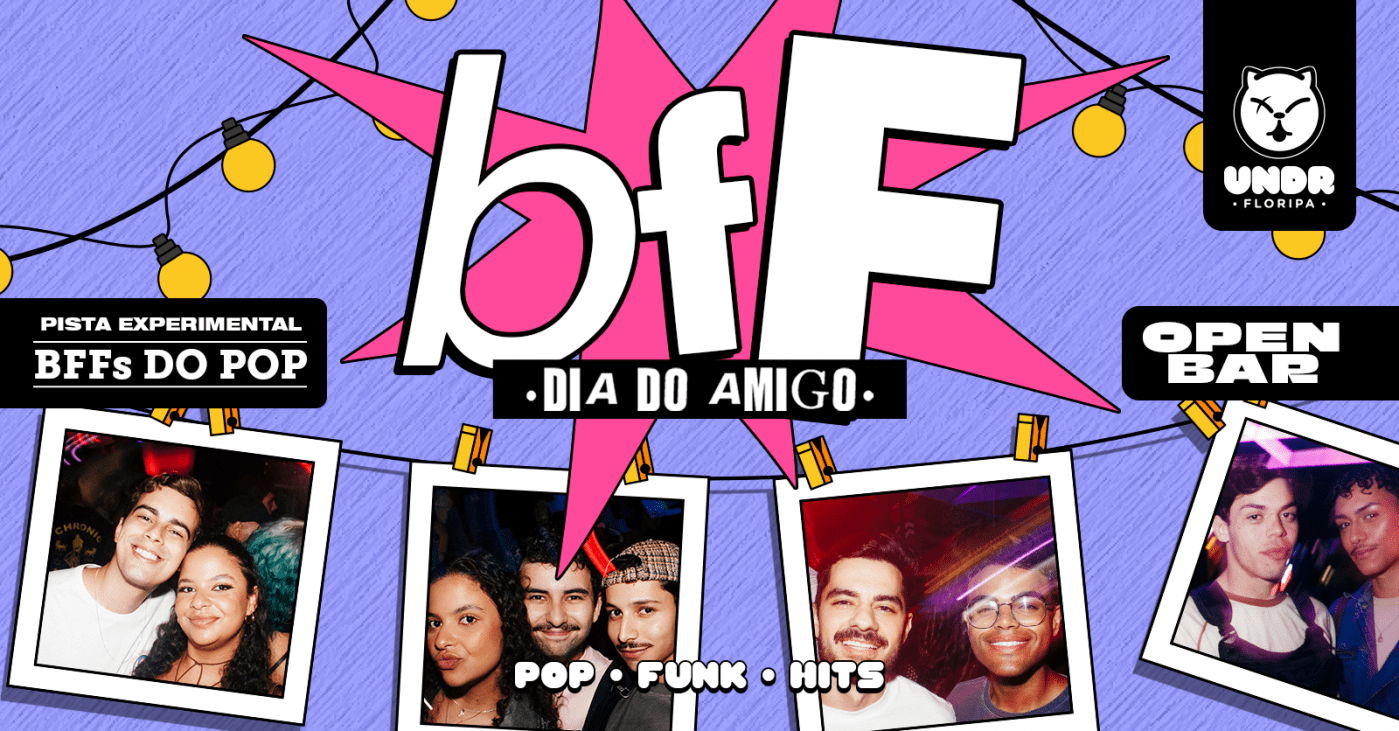 BFF - Dia do Amigo | OPEN BAR