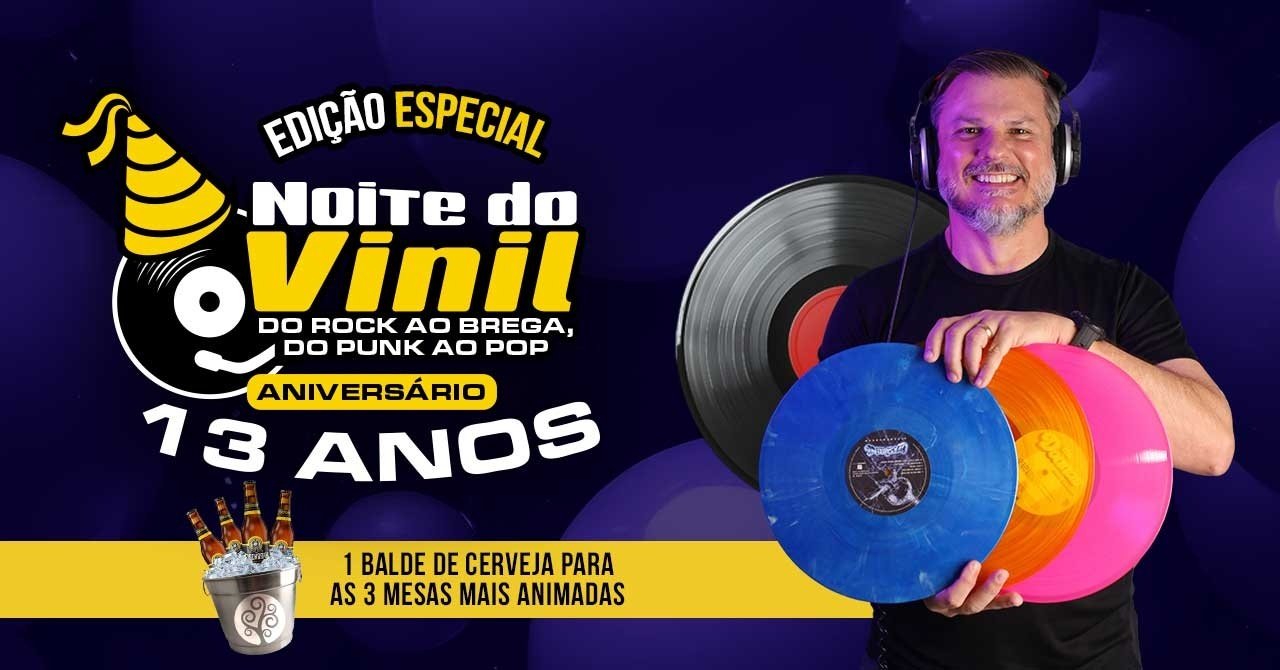 NOITE DO VINIL EDIÇÃO ESPECIAL DE ANIVERSÁRIO!