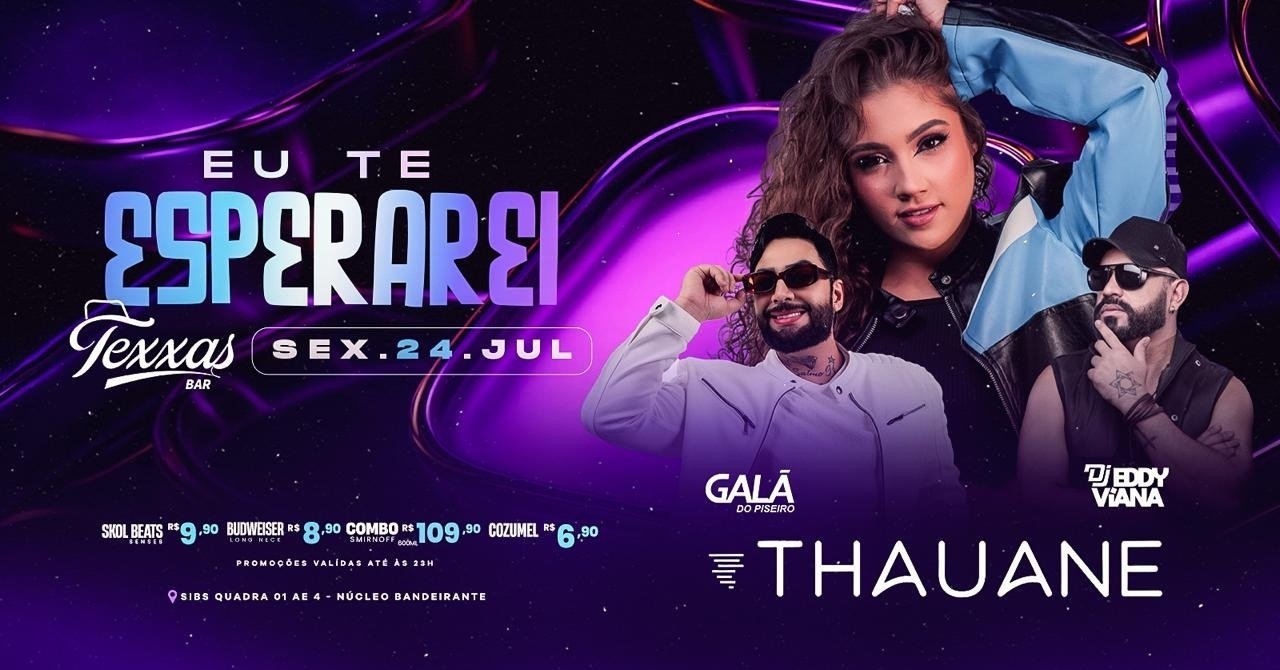 TEXXAS BAR | THAUANE - SEXTA | EU TE ESPERAREI - GALA DO PISEIRO - DJ EDDY VIANA