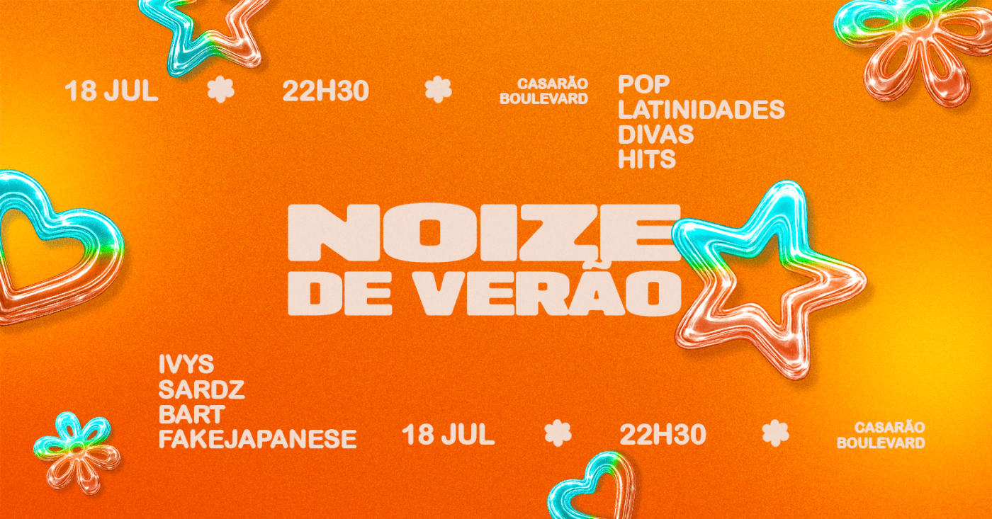 NOIZE VERÃO Vol.2 - 18.07 (sábado) - CASARÃO BOULEVARD