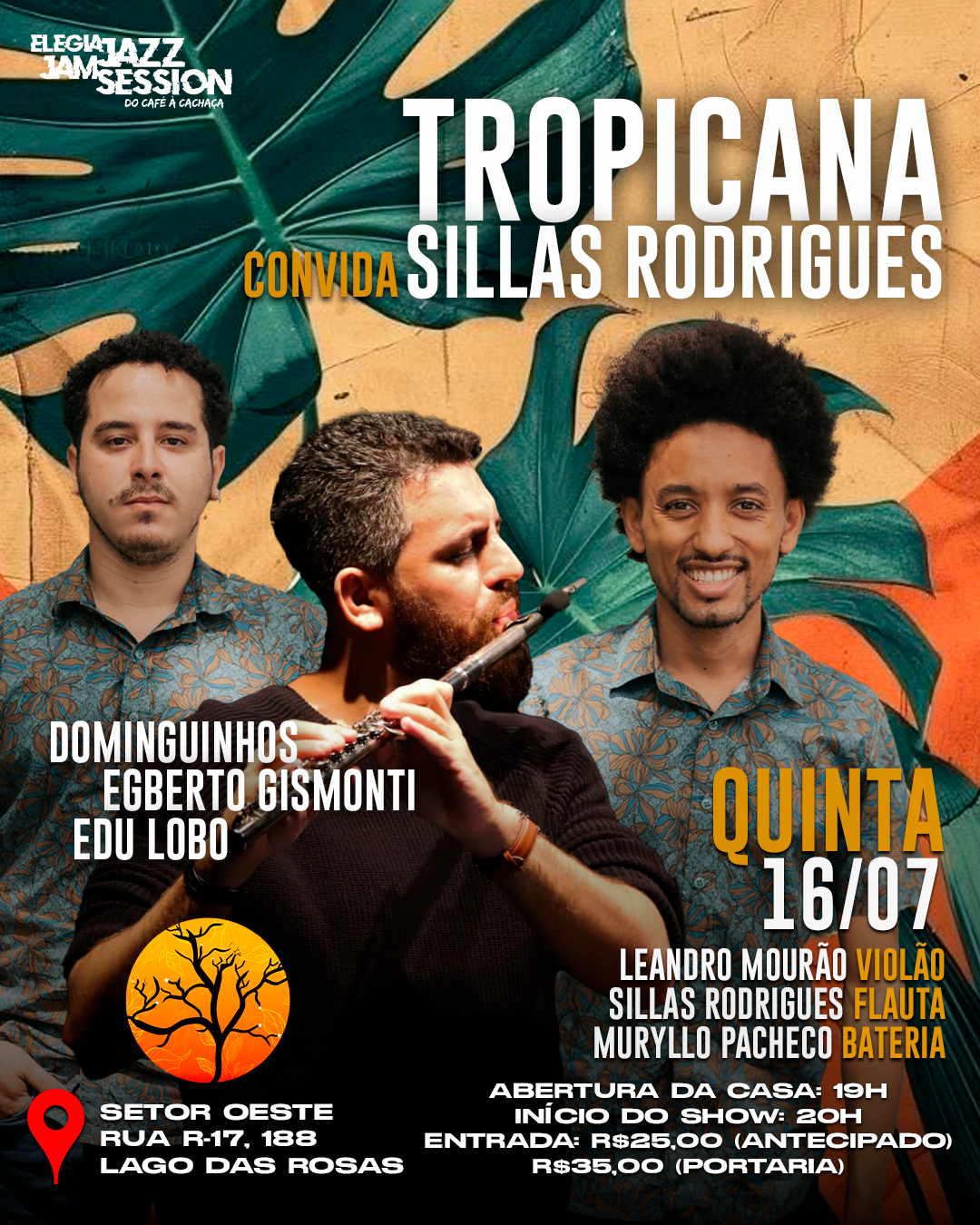Tropicana convida Sillas Rodrigues - Elegia - 16/07 (Quinta)