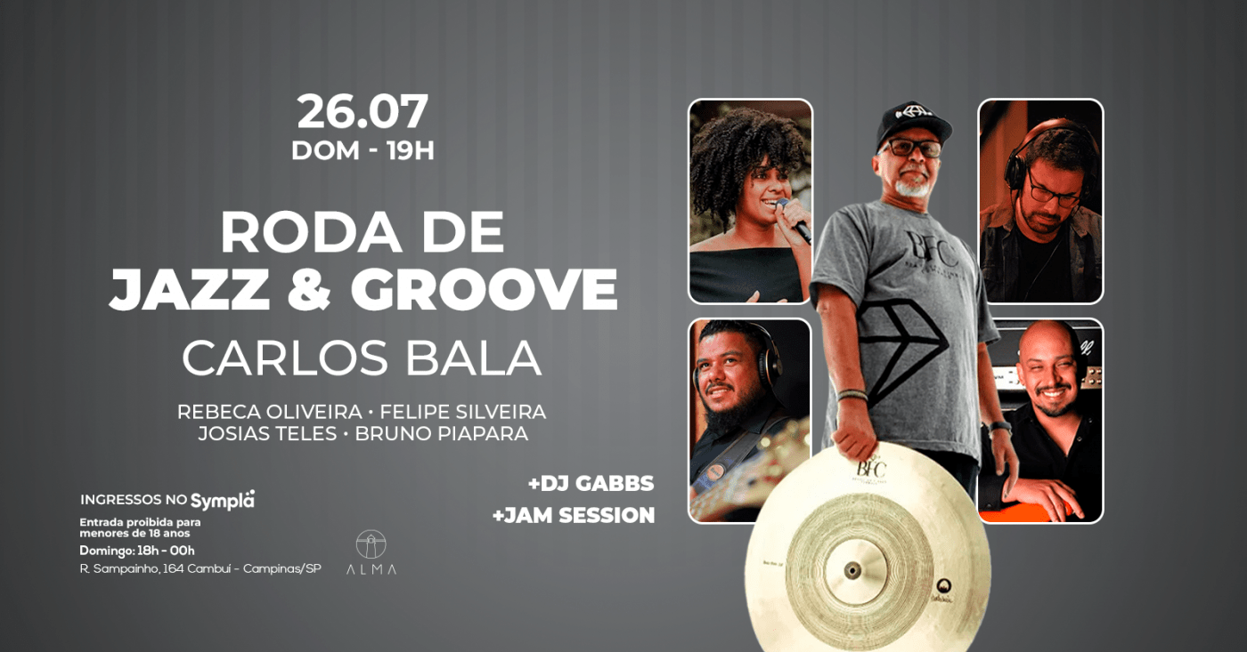 RODA DE JAZZ E GROOVE CARLOS BALA NO ALMA CAMPINAS | 26.07