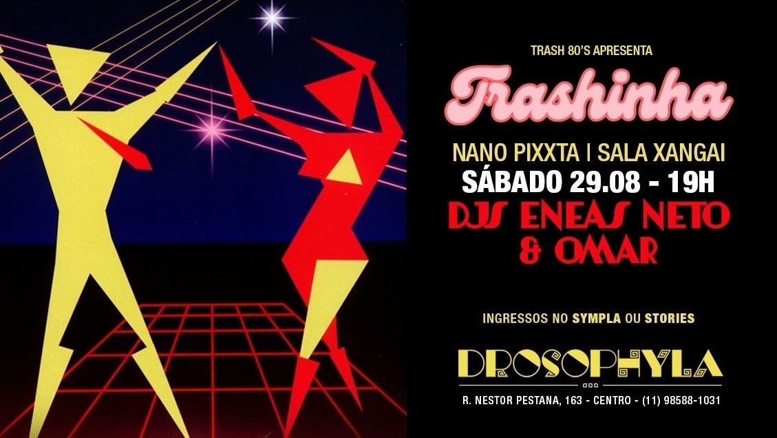 Trashinha no Drosophyla - Sábado, 29/8