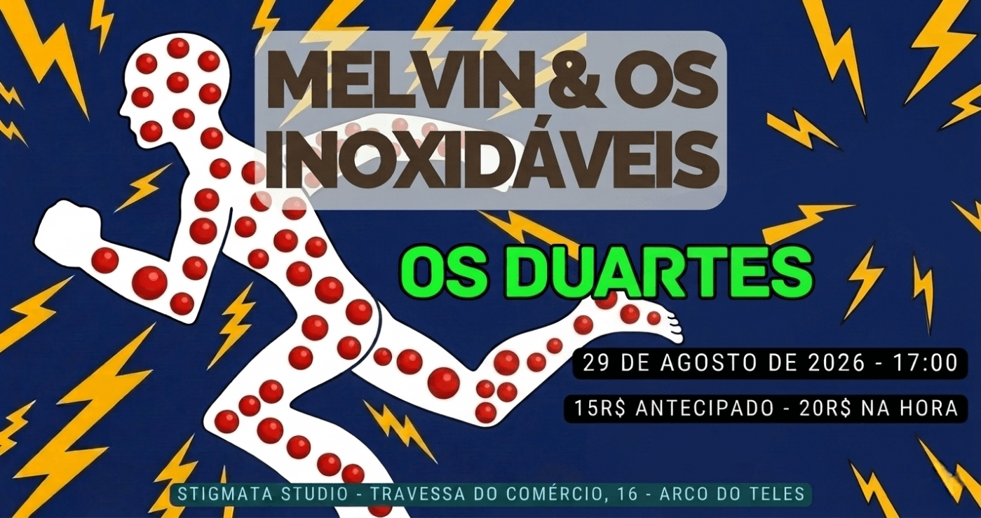 Melvin & os Inoxidáveis + Os Duartes no Stigmata Studio