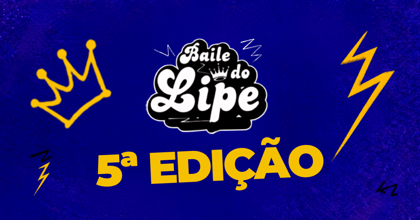 Baile do Lipe 5ª Edição