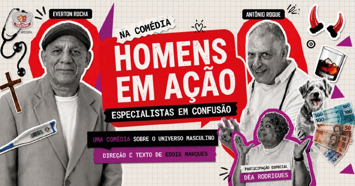 HOMENS EM AÇÃO - ESPECIALISTAS EM CONFUSÃO - 22/08 às 19h