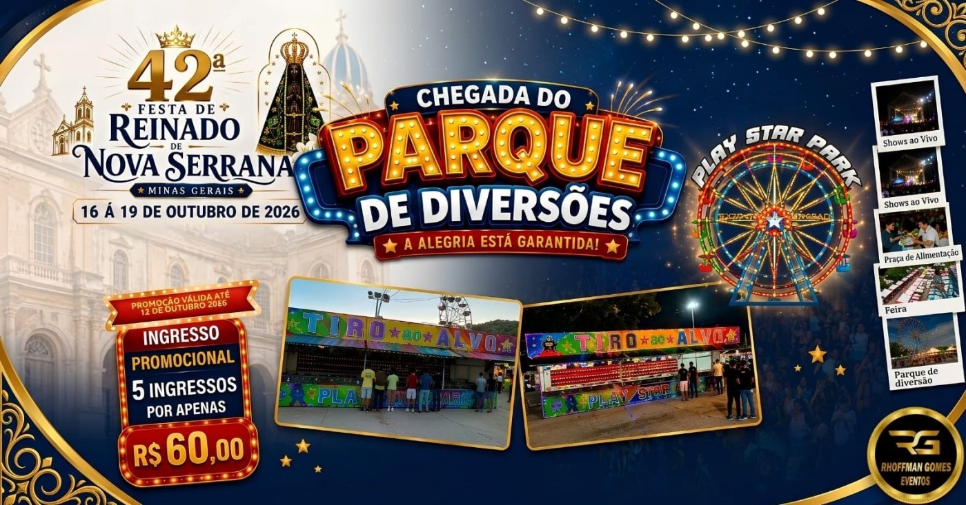 INGRESSOS PARQUE DE DIVERSÕES - FESTA DE REINADO DE NOVA SERRANA/MG | DE 16 A 19 DE OUTUBRO DE 2026