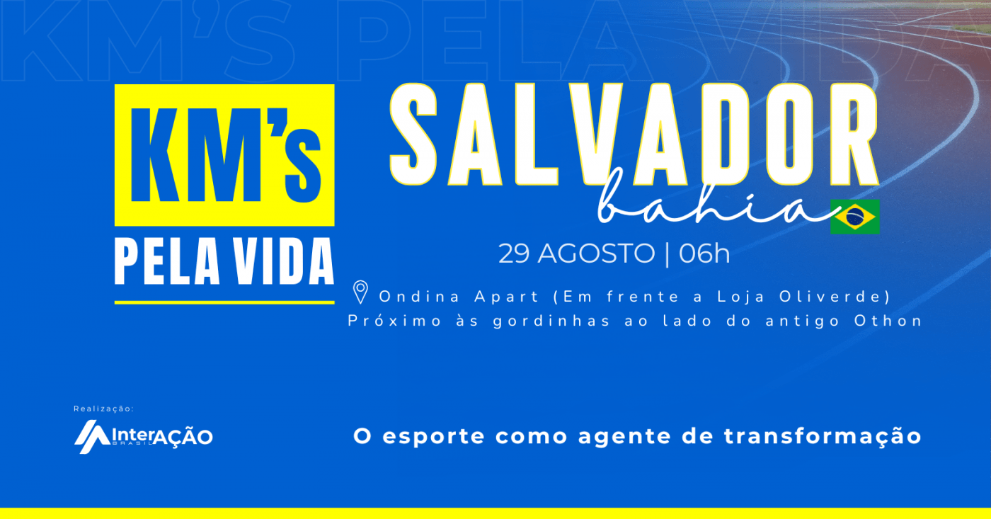 Kms Pela Vida | Salvador - BA | Atleta Por Propósito