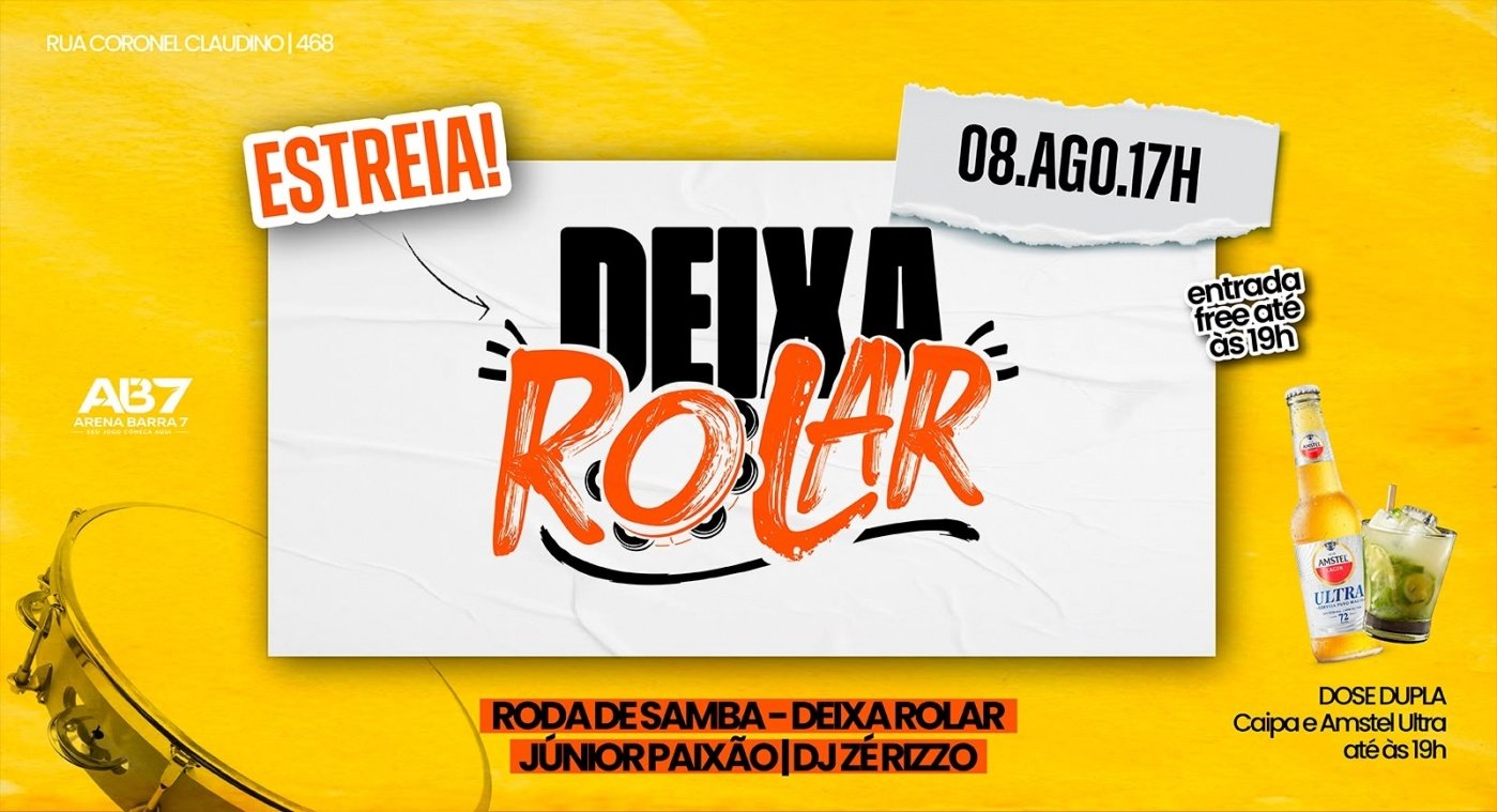 DEIXA ROLAR - ESTREIA