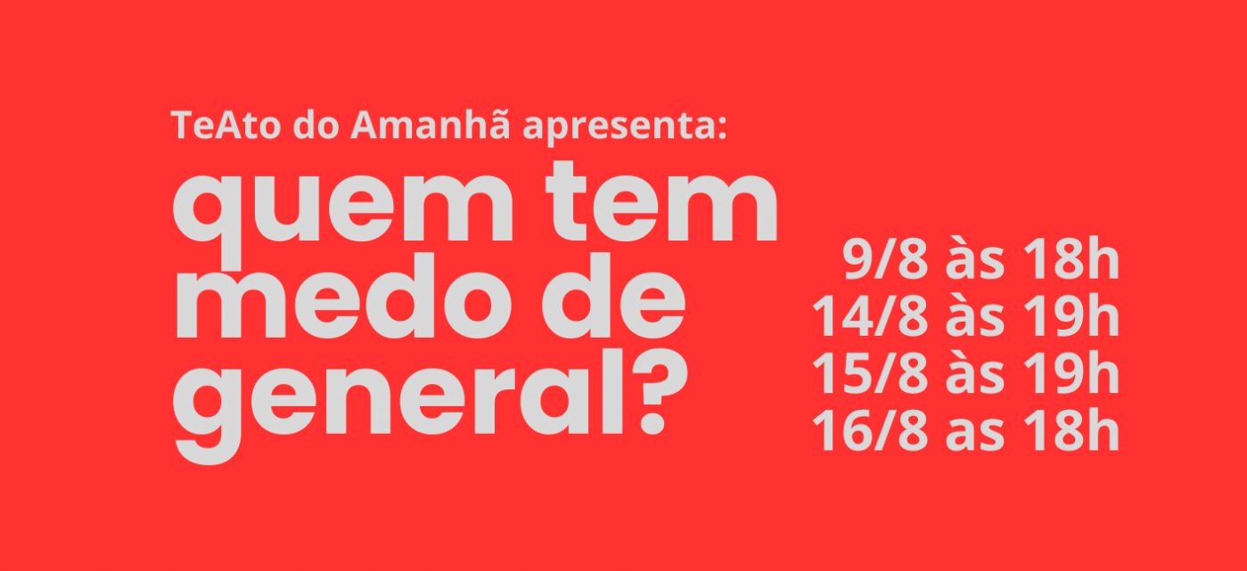 16/08 ACESSO À PEÇA - QUEM TEM MEDO DE GENERAL?