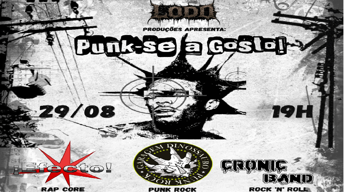 Lodo Produções Apresenta: Punk-se a Gosto! (Garagem Dinossauro, Cronic Band, Efecto!)