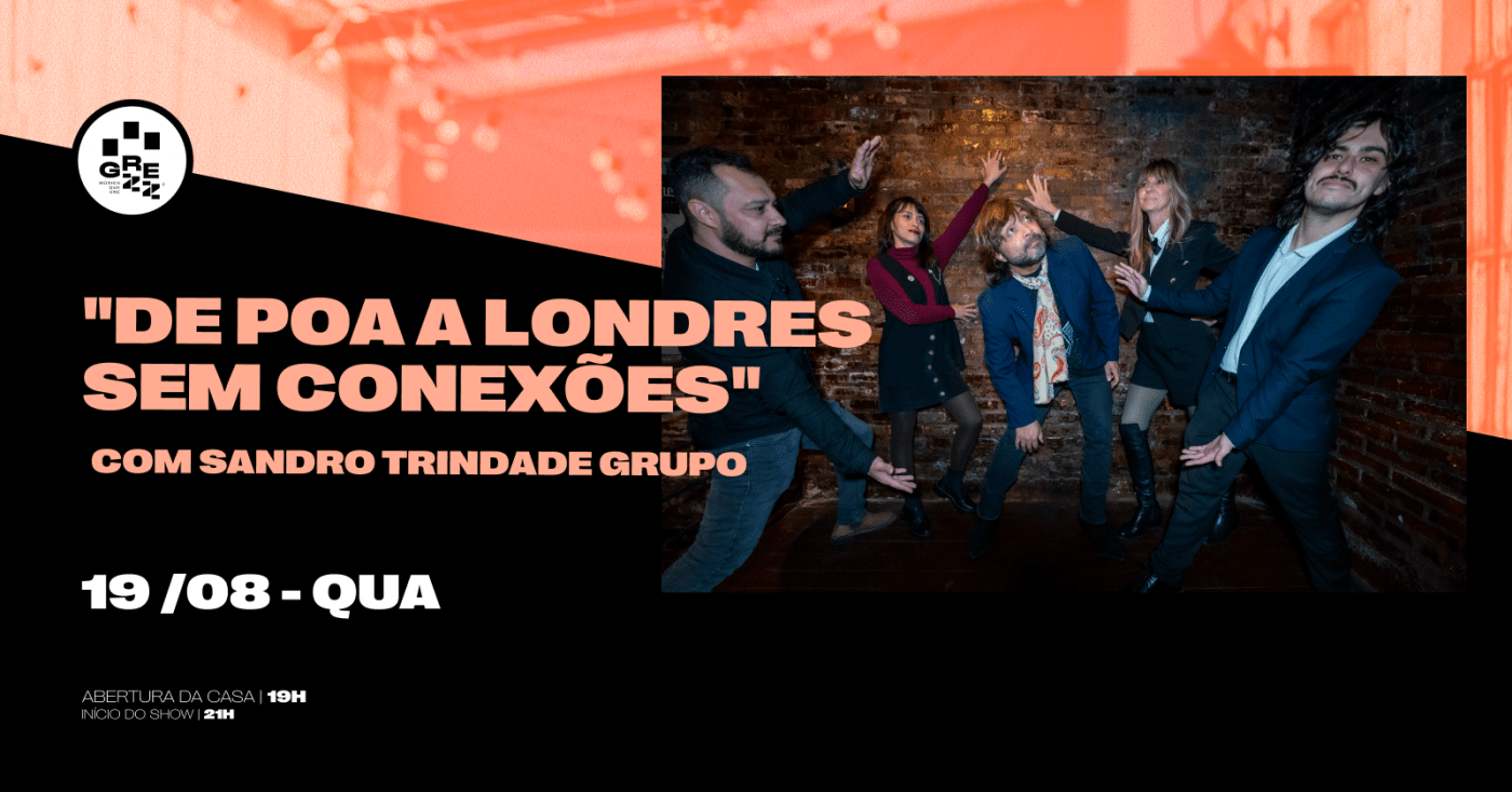 De Poa a Londres sem Conexões com Sandro Trindade Grupo